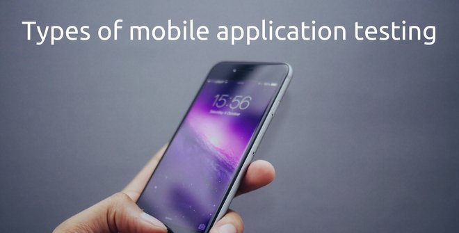 Types of mobile app testing