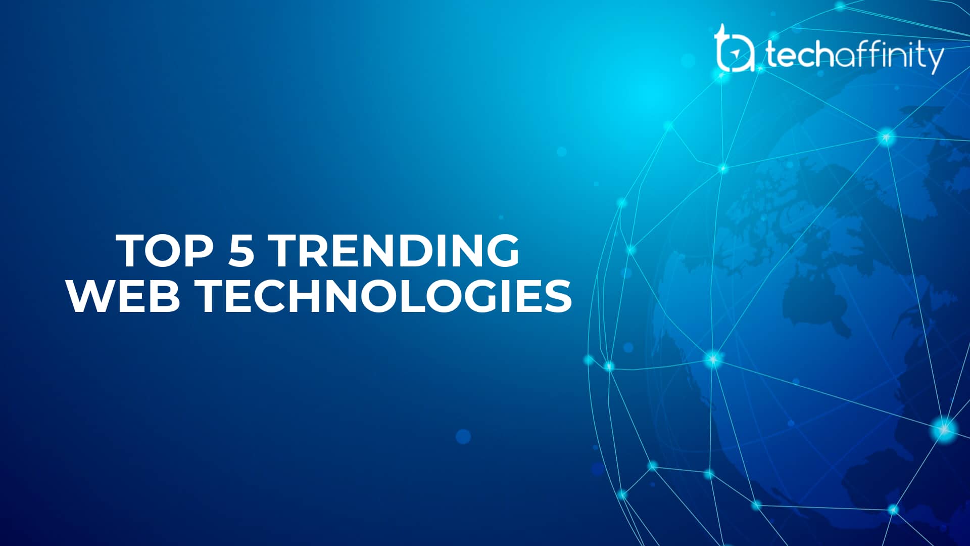 Top 5 Trending Web Technologies