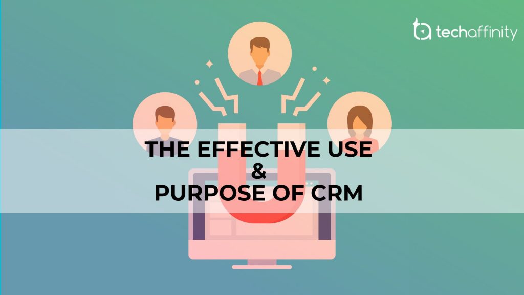 Purpose of CRM - TechAffinity