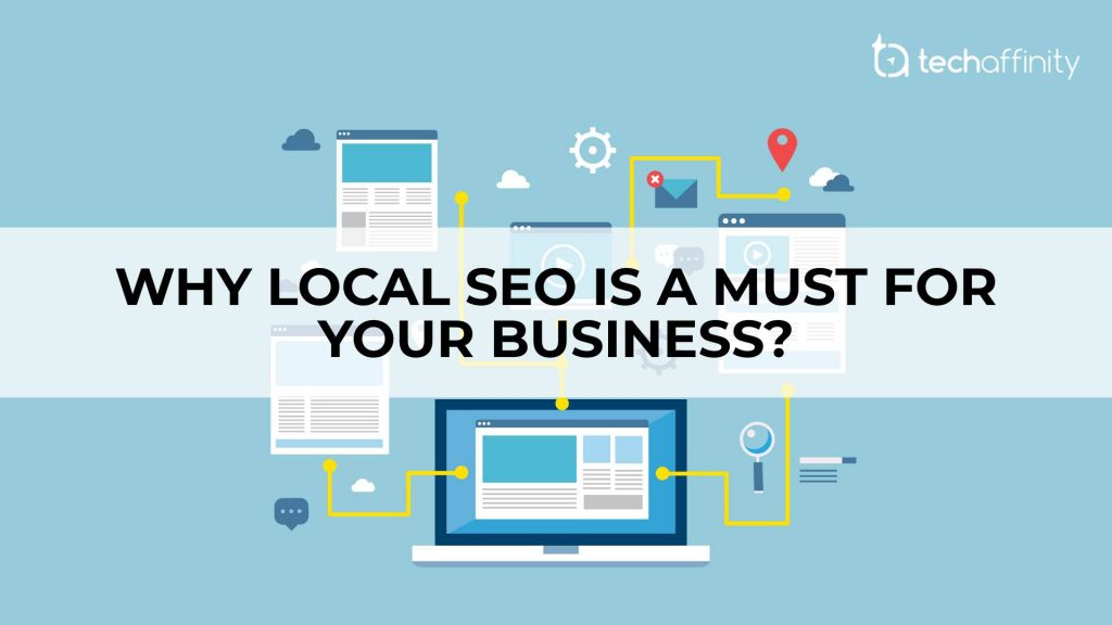 Why Local SEO - TechAffinity