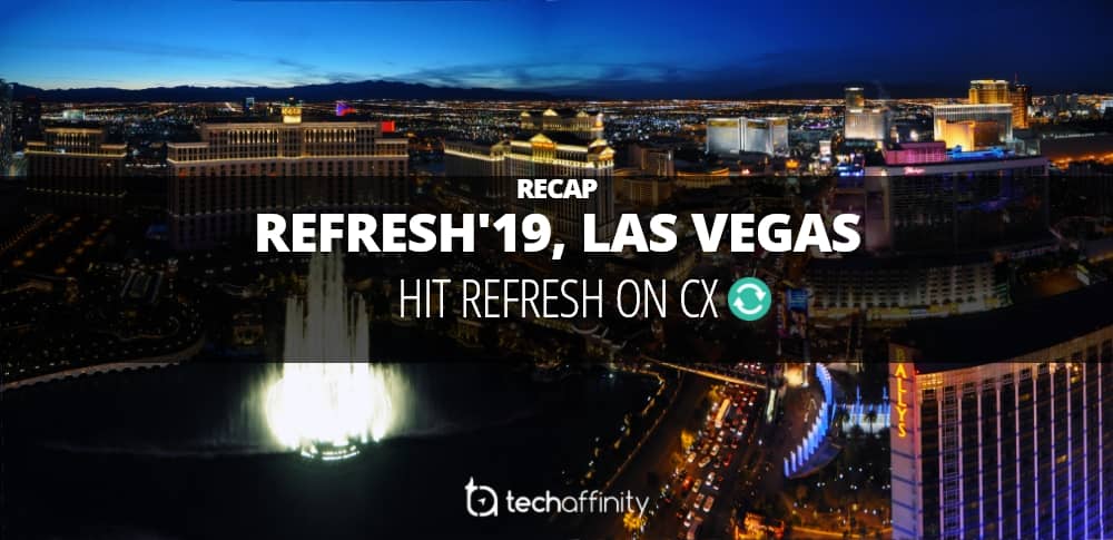 Refresh19, Las Vegas - TechAffinity
