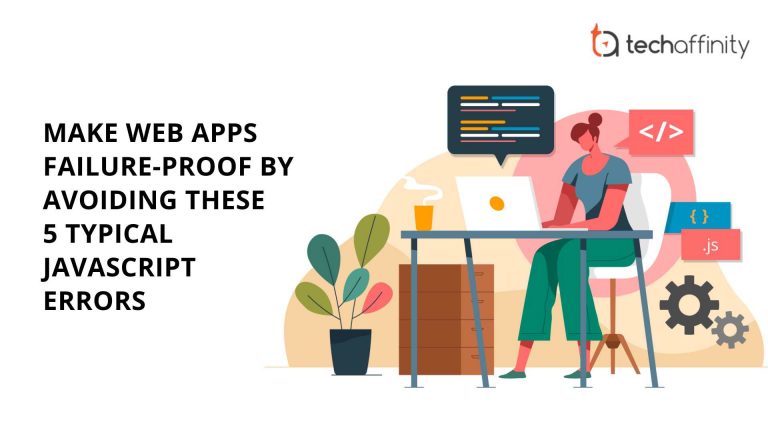 5 Major JavaScript Errors & How to Overcome Them? | TechAffinity