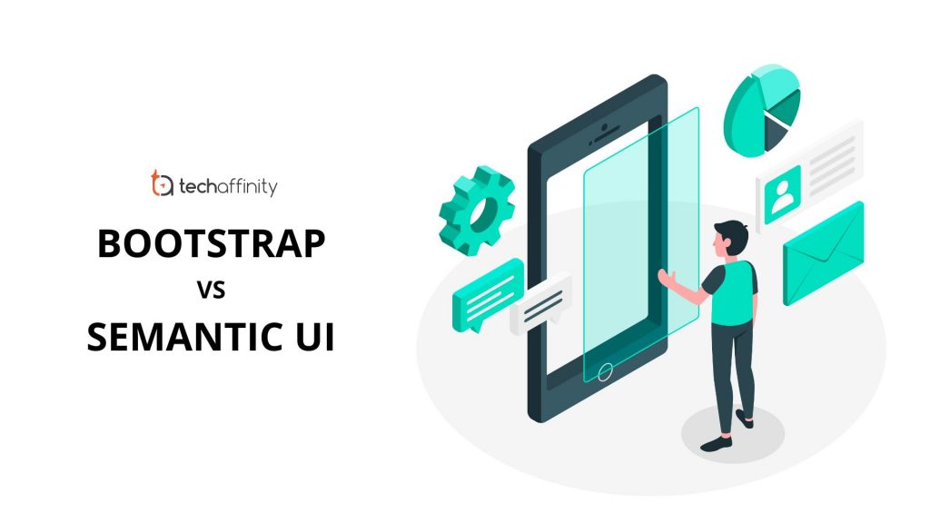 Semantic UI vs Bootstrap - TechAffinity