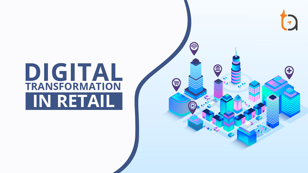 Digital Transformation in Retail - TechAffinity