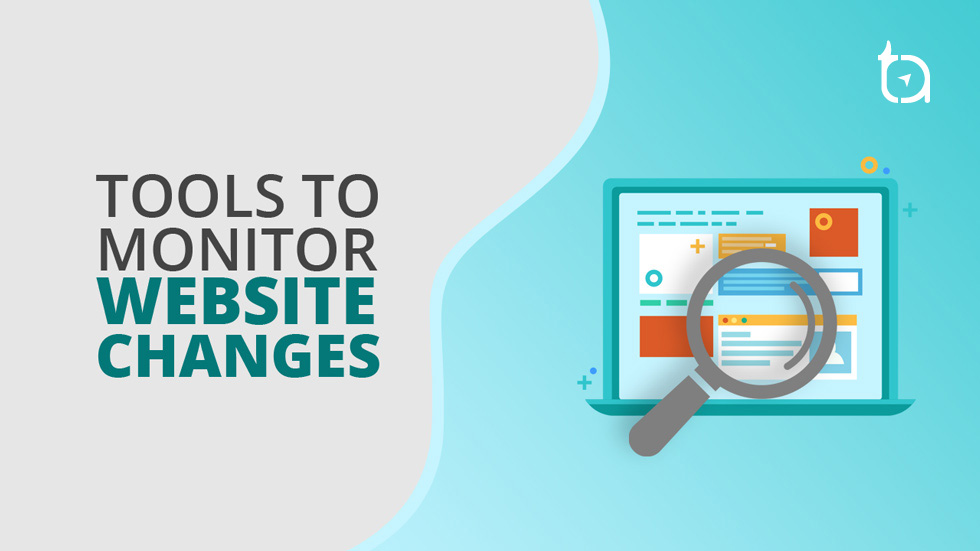 Tools to Monitor Website Changes - TechAffinity