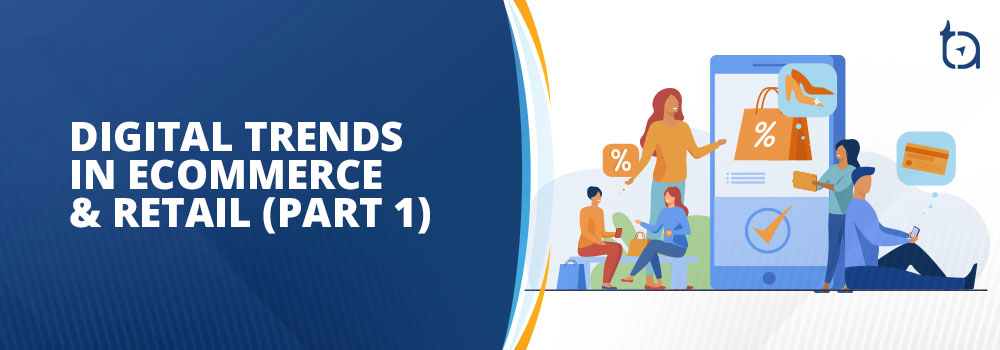 Digital Trends in eCommerce - TechAffinity