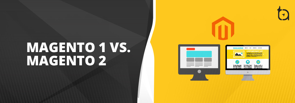 Magento 1 vs Magento 2