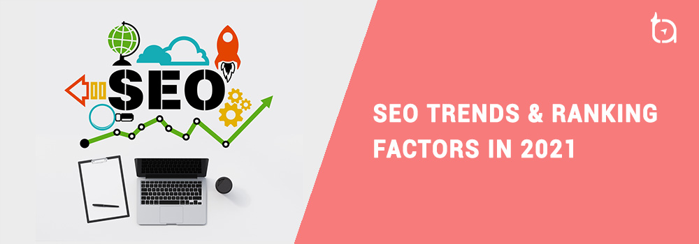 SEO-Trends-and-ranking-factors-in-2021-TechAffinity