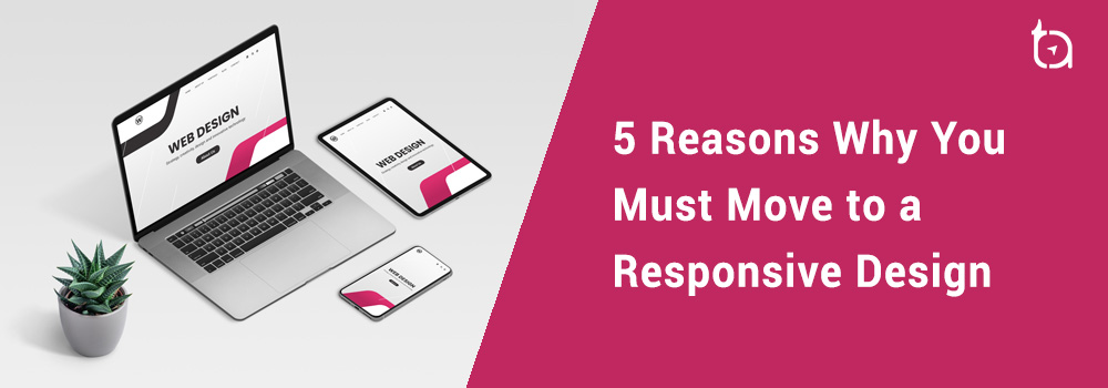 5-Reasons-Why-You-Must-Move-to-a-Responsive-Design