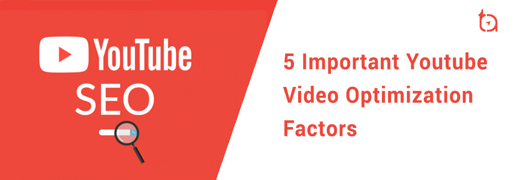 5-important-youtube-video-optimization-factors