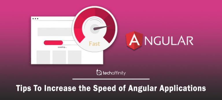 Tips To Increase The Speed Of Angular Applications | Angular Application