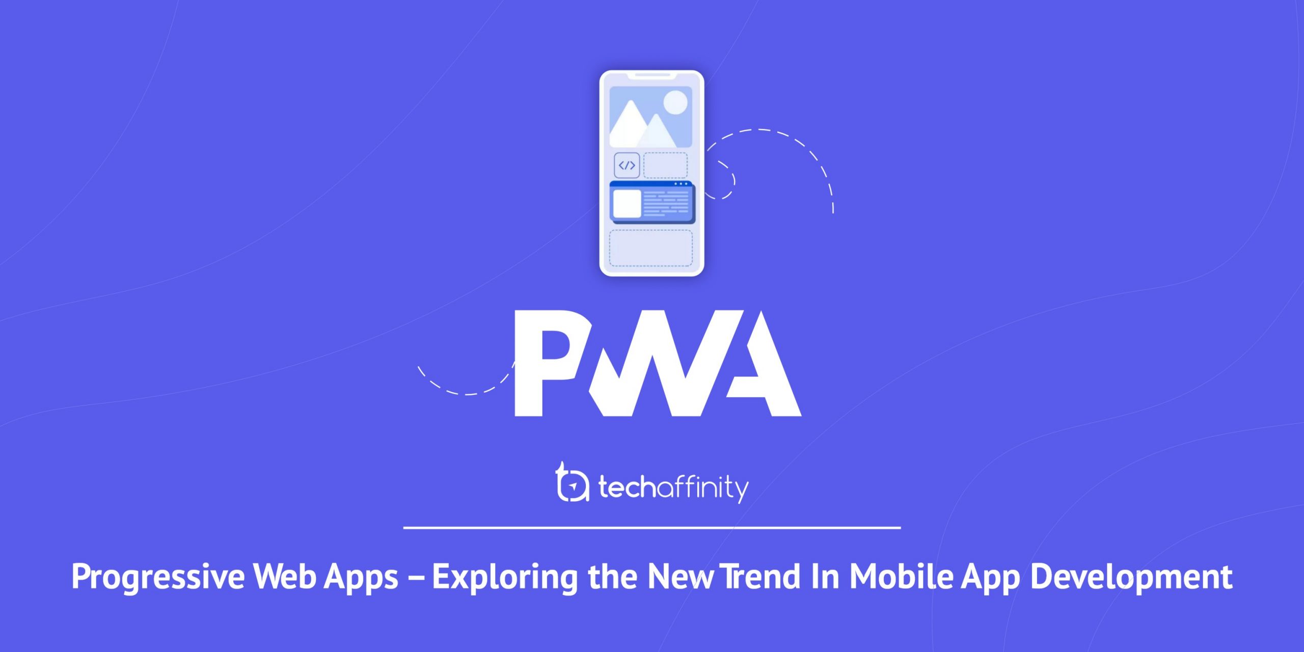 PWA vs Native apps - which is a better choice for moving your