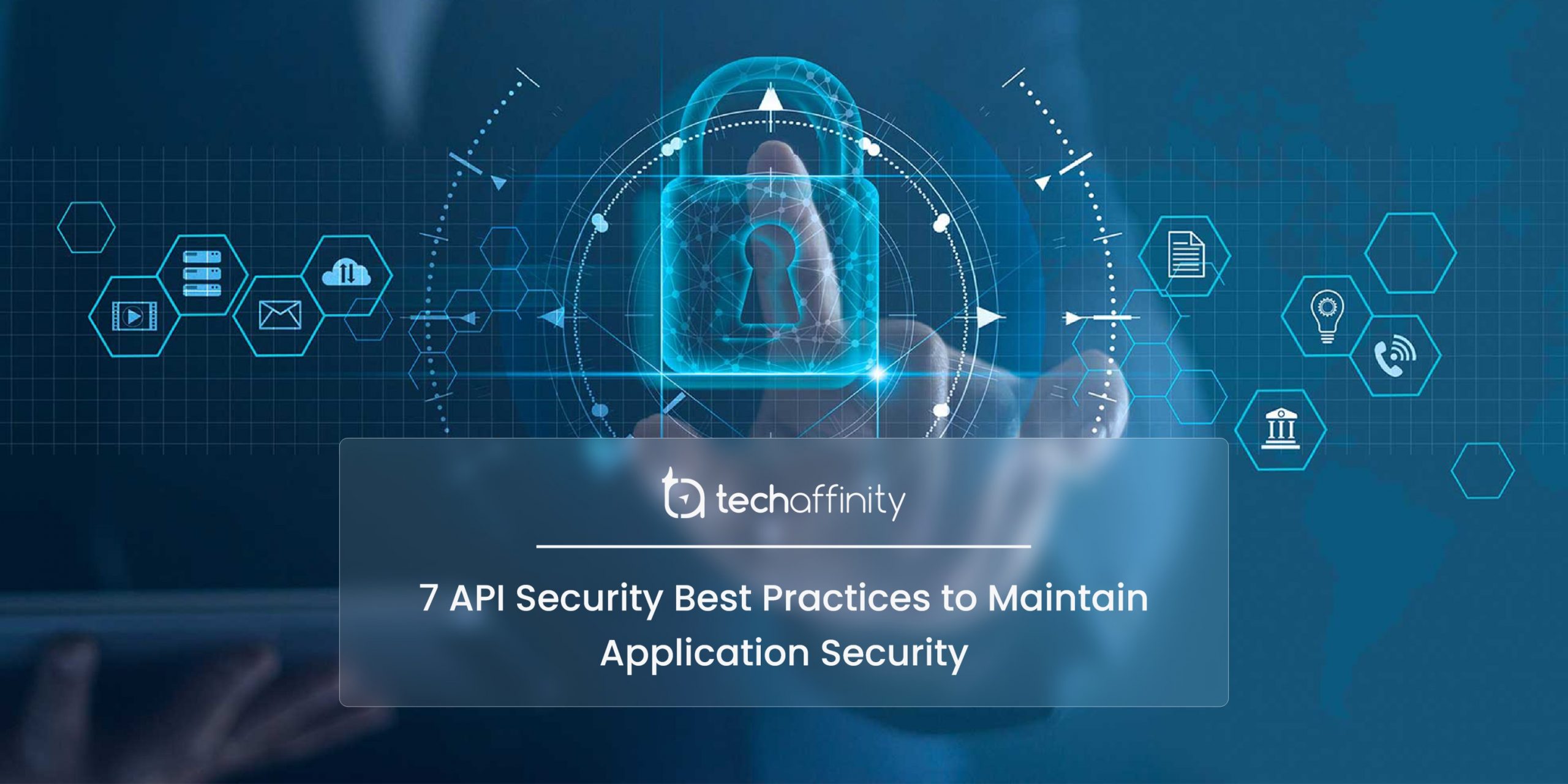 7 API Security Best Practices to Maintain Application Security